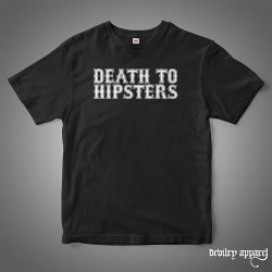 Death to Hipsters T-Shirt